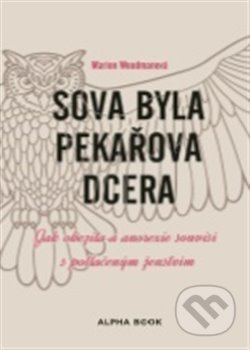 Sova byla pekařova dcera-Marion Woodmanová