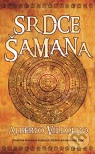 Srdce šamana-Alberto Villoldo
