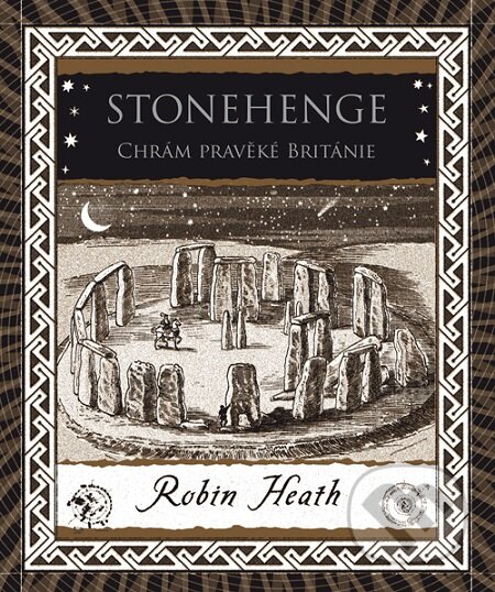 Stonehenge Chrám pravěké Británie-Robin Heath