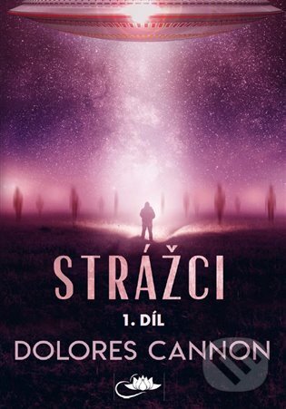 Strážci-Dolores Cannon