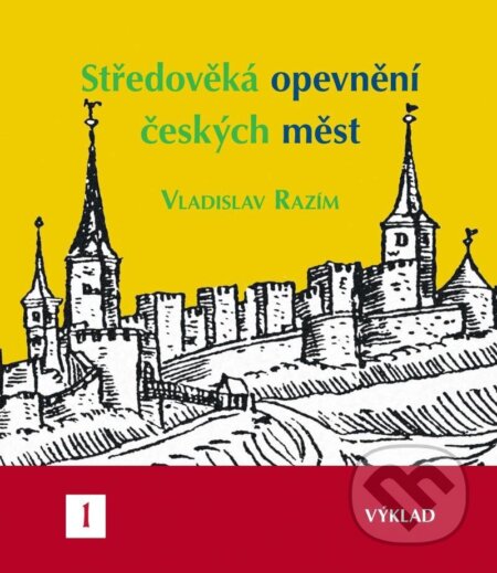 Středověká opevnění českých měst I. - výklad-Vladislav Razím