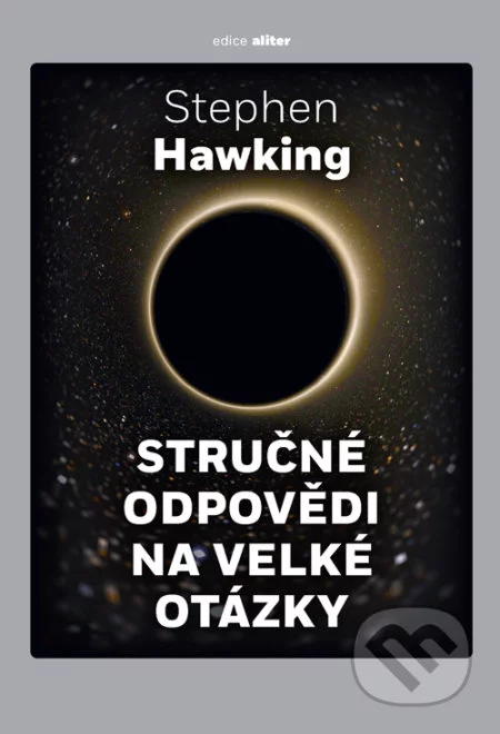 Stručné odpovědi na velké otázky-Stephen Hawking