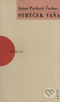 Strýček Váňa-Anton Pavlovič Čechov