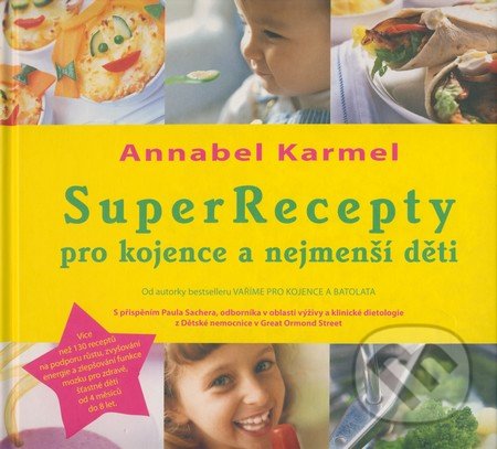 Super Recepty pro kojence a nejmenší děti-Annabel Karmelová