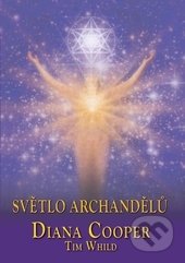 Světlo archandělů-Diana Cooper a Tim Whild