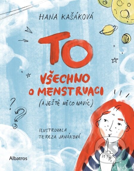 TO: Všechno o menstruaci (a ještě něco navíc)-Hana Kašáková