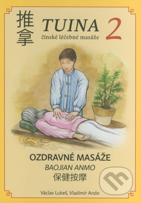 TUINA 2 (čínské léčebné masáže)-Václav Lukeš a Vladimír Ando