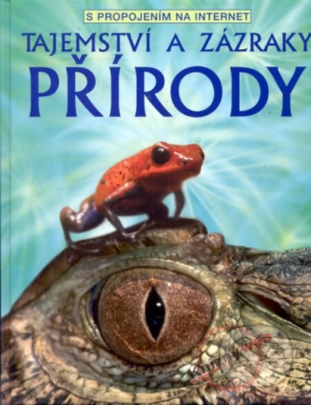 Tajemství a zázraky přírody-Autorský kolektiv