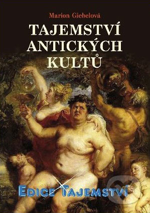 Tajemství antických kultů-Marion Giebelová