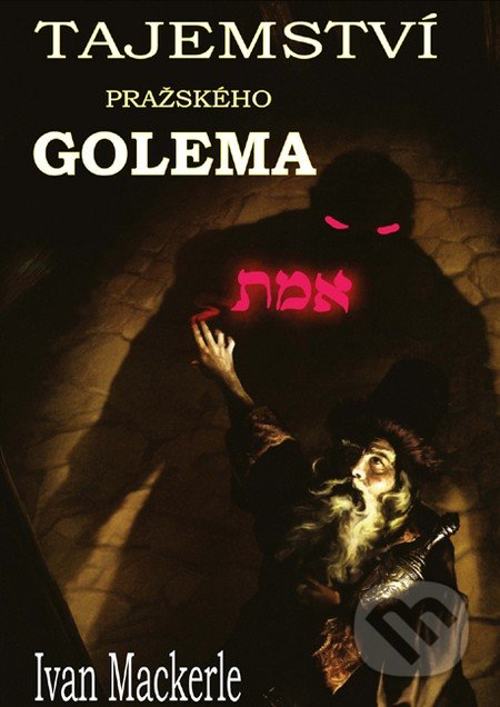 Tajemství pražského Golema-Ivan Mackerle