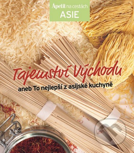 Tajemství východu - kuchařka z edice Apetit na cestách - Asie-