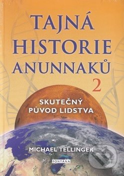 Tajná historie Anunnaků 2-Michael Tellinger
