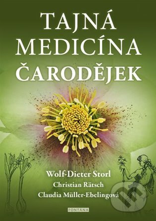Tajná medicína čarodějek-Wolf-Dieter Storl