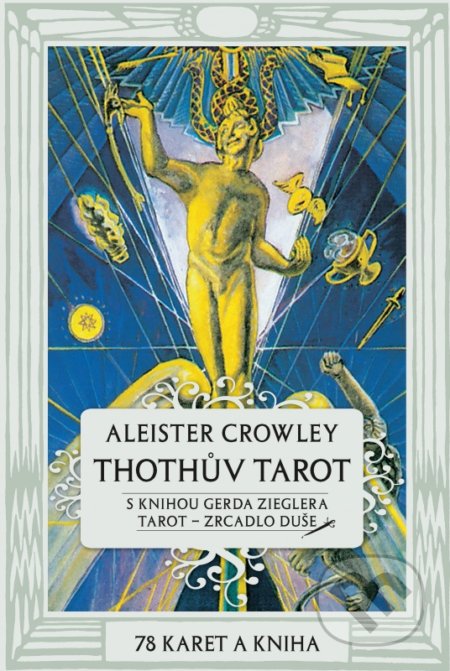 Thothův Tarot - Zrcadlo duše-Aleister Crowley a Gerd Ziegler