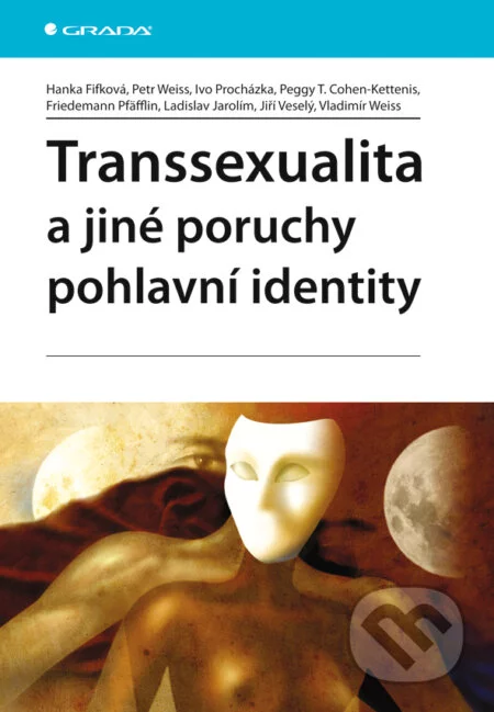 Transsexualita a jiné poruchy pohlavní identity-Hanka Fifková a kolektiv