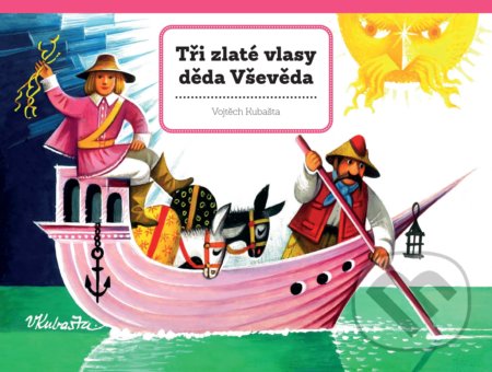 Tři zlaté vlasy děda Vševěda-Vojtech Kubašta