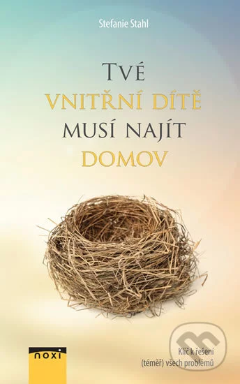 Tvé vnitřní dítě musí najít domov-Stefanie Stahl
