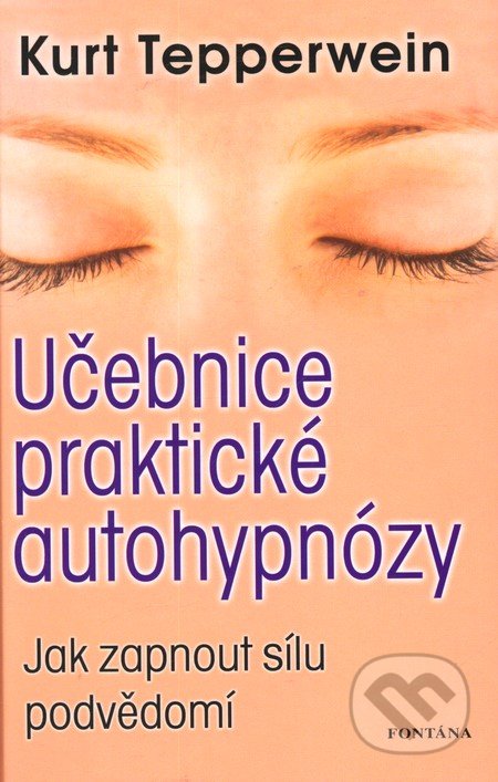 Učebnice praktické autohypnózy-Kurt Tepperwein
