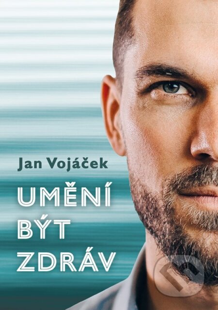 Umění být zdráv-Jan Vojáček