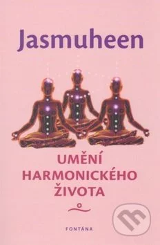 Umění harmonického života-Jasmuheen