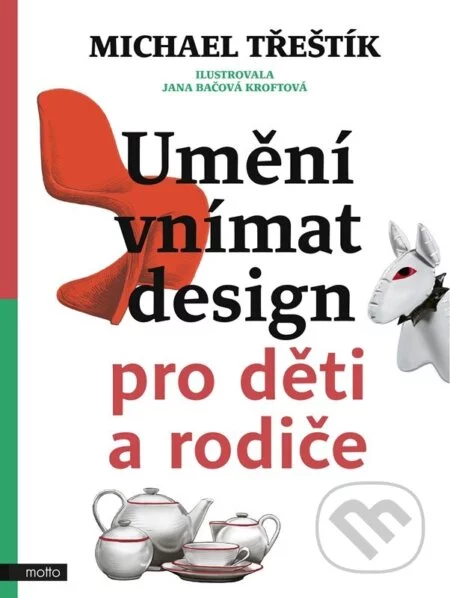 Umění vnímat design pro děti a rodiče-Michael Třeštík
