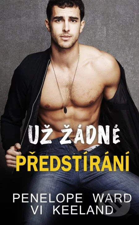 Už žádné předstírání-Penelope Ward a Vi Keeland