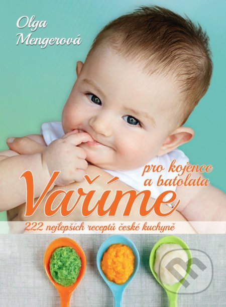 Vaříme pro kojence a batolata-Olga Mengerová