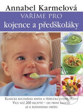 Vaříme pro kojence a předškoláky-Annabel Karmelová