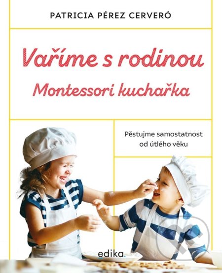 Vaříme s rodinou: Montessori kuchařka-Patricia Pérez Cerveró