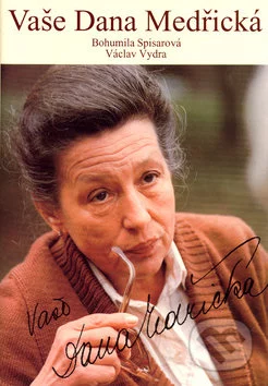 Vaše Dana Medřická-Bohumila Spisarová a Václav Vydra