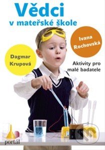 Vědci v mateřské škole-Dagmar Krupová a Ivana Rochovská