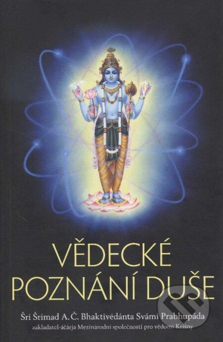 Vědecké poznání duše-Bhaktivédánta Svámí Prabhupáda a Šrí Šrímad