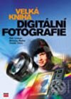 Velká kniha digitální fotografie-Miroslav Myška