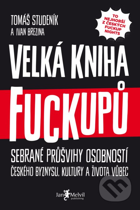 Velká kniha fuckupů-Ivan Brezina a Tomáš Studeník
