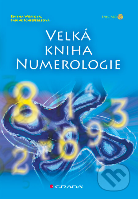 Velká kniha numerologie-Editha Wüstová a Sabine Schieferleová