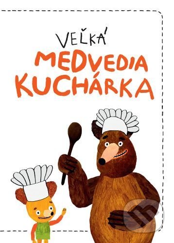 Veľká medvedia kuchárka-Milada Těšitelová