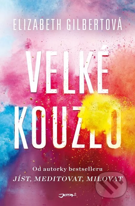Velké kouzlo-Elizabeth Gilbert