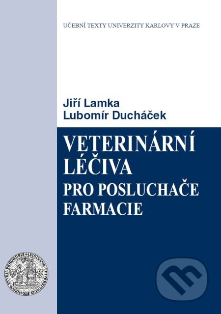 Veterinární léčiva pro posluchače farmacie-Jiří Lamka a Lubomír Ducháček