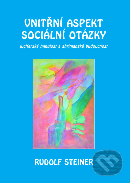 Vnitřní aspekty sociální otázky-Rudolf Steiner