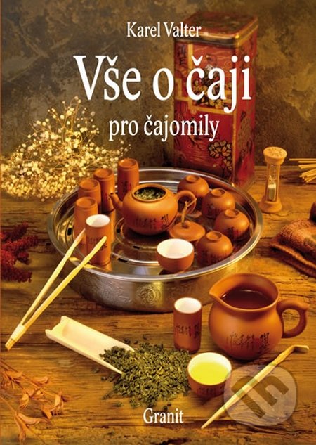 Vše o čaji pro čajomily-Karel Valter