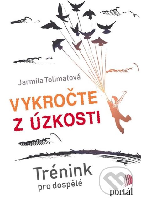 Vykročte z úzkosti-Jarmila Tolimatová