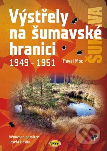 Výstřely na šumavské hranici 1949-1951-Pavel Moc