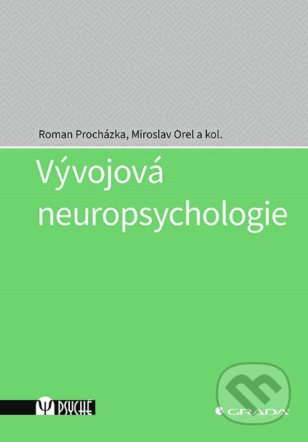 Vývojová neuropsychologie-Miroslav Orel a Roman Procházka