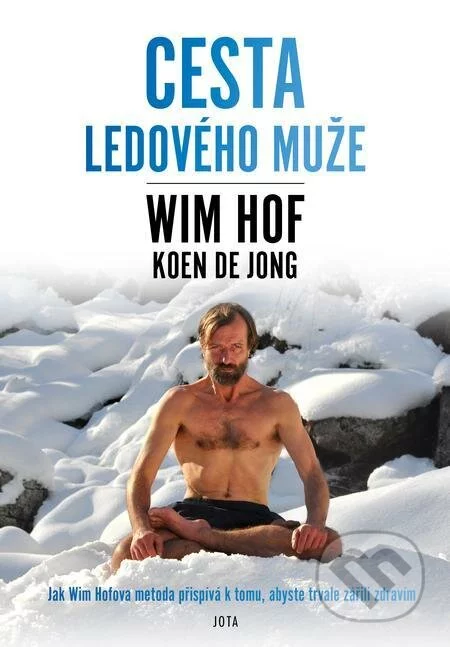 Wim Hof. Cesta Ledového muže-Koen de Jong a Wim Hof