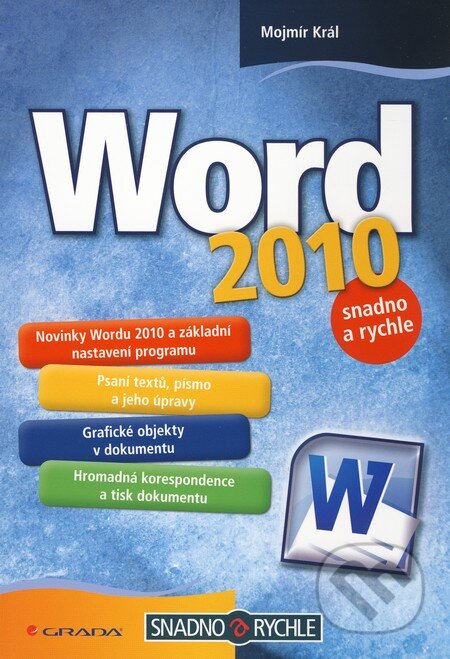 Word 2010 snadno a rychle-Mojmír Král