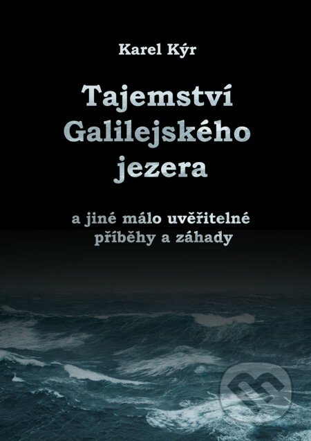 Záhada Galilejského jezera-Karel Kýr