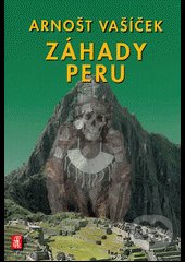 Záhady Peru-Arnošt Vašíček