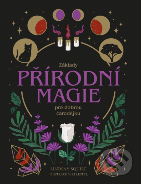 Základy přírodní magie pro dobrou čarodějku-Lindsay Squire