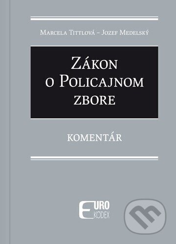Zákon o Policajnom zbore-Jozef Medelský a Marcela Tittlová