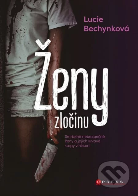 Ženy zločinu-Lucie Bechynková
